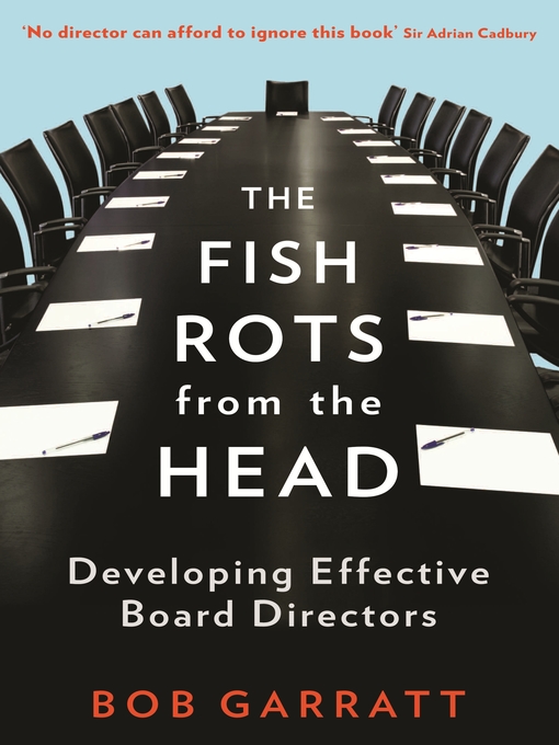 Title details for The Fish Rots From the Head by Bob Garratt - Available
